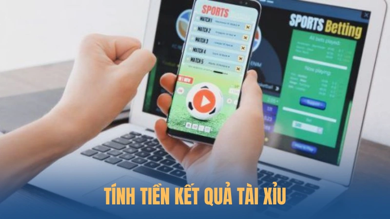 Tính tiền kết quả tài xỉu